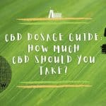 Find your daily dose of CBD for optimal effect
