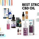 What are the Strongest CBD Oils on the Market?
